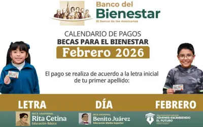 Calendario de Pagos Febrero 2026: Becas Bienestar Inician Dispersión Bimestral