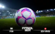Guía Completa de Fútbol Hoy 26 de Febrero 2026: Partidos y Transmisiones