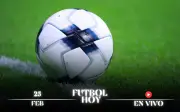 Guía Completa: Partidos de Fútbol en Vivo Hoy 25 de Febrero de 2026