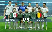 México vs Bélgica: Dónde ver en vivo el amistoso clave rumbo al Mundial 2026