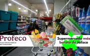 Profeco revela el supermercado más barato de Jalisco para la Canasta Básica