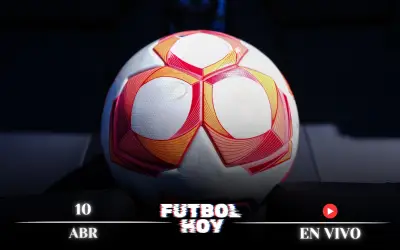 Fútbol Hoy 10 de Abril 2026: Guía Completa de Partidos y Transmisiones en Vivo