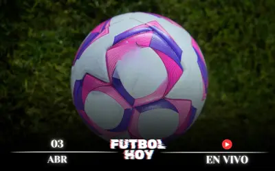 Guía Completa de Fútbol Hoy: Partidos en Vivo del 3 de Abril de 2026 en México