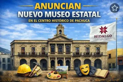 Hidalgo anuncia la creación de un nuevo museo estatal en Pachuca