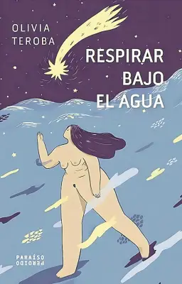 Olivia Teroba publica 'Respirar bajo el agua', una recopilación de cuentos sobre la experiencia femenina