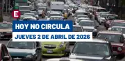 Hoy No Circula del jueves 2 abril 2026: restricciones y multas en CDMX y Edomex