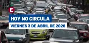 Hoy No Circula del viernes 3 de abril 2026: restricciones y multas en CDMX y Edomex