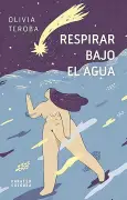 Olivia Teroba publica 'Respirar bajo el agua', una recopilación de cuentos sobre la experiencia femenina