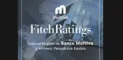 Fitch mejora calificación de Banco Multiva a ‘A+(mex)’