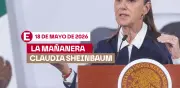 Resumen de la Mañanera de Sheinbaum: 18 de mayo de 2026