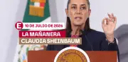 Mañanera de Sheinbaum hoy 10 de julio: resumen y temas clave