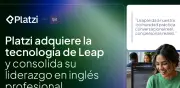 Platzi adquiere Leap y fortalece su oferta de inglés profesional en LATAM