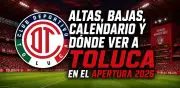 Toluca Apertura 2026: altas, bajas, calendario y dónde ver los partidos